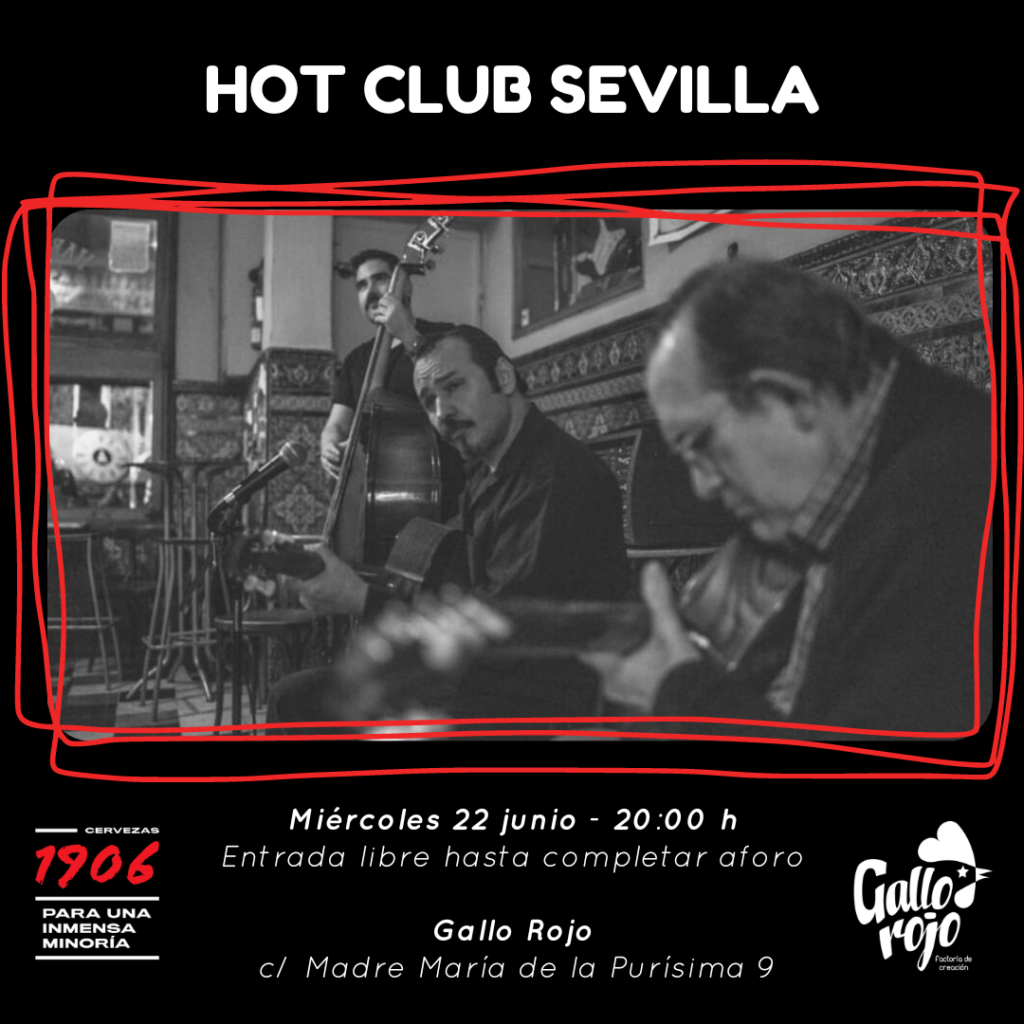 Hot Club Sevilla: banda de admiradores de Django Reindhart que afincados en Sevilla, siguen la música del genio de la guitarra